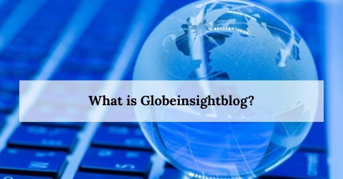 GlobeInsightBlog com